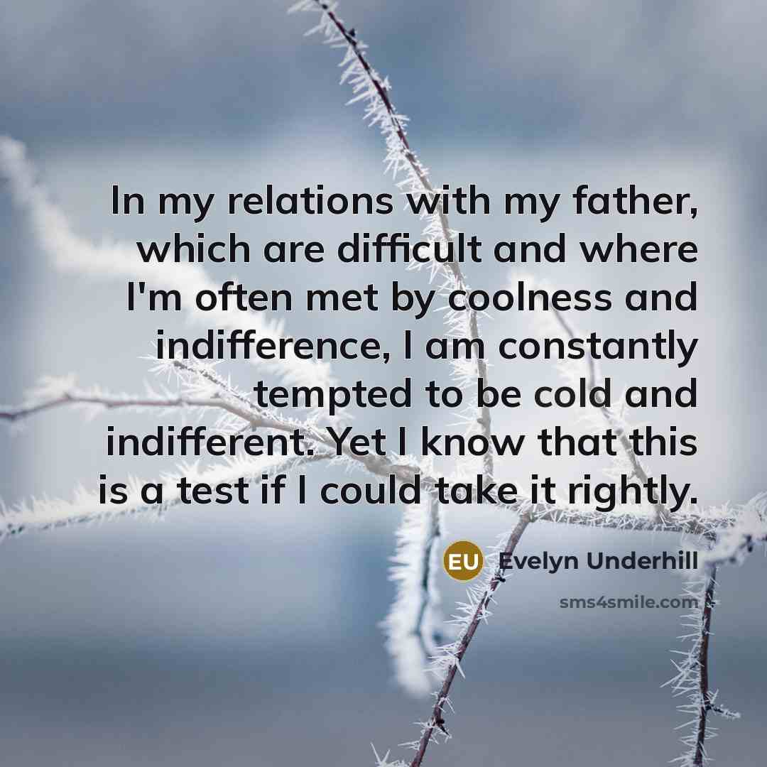 “In my relations with my father, which are difficult and…” quote by Evelyn Underhill