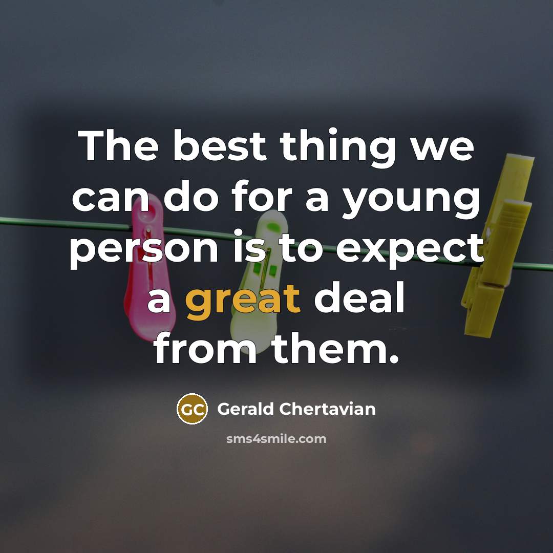 “The best thing we can do for a young person…” quote by Gerald Chertavian