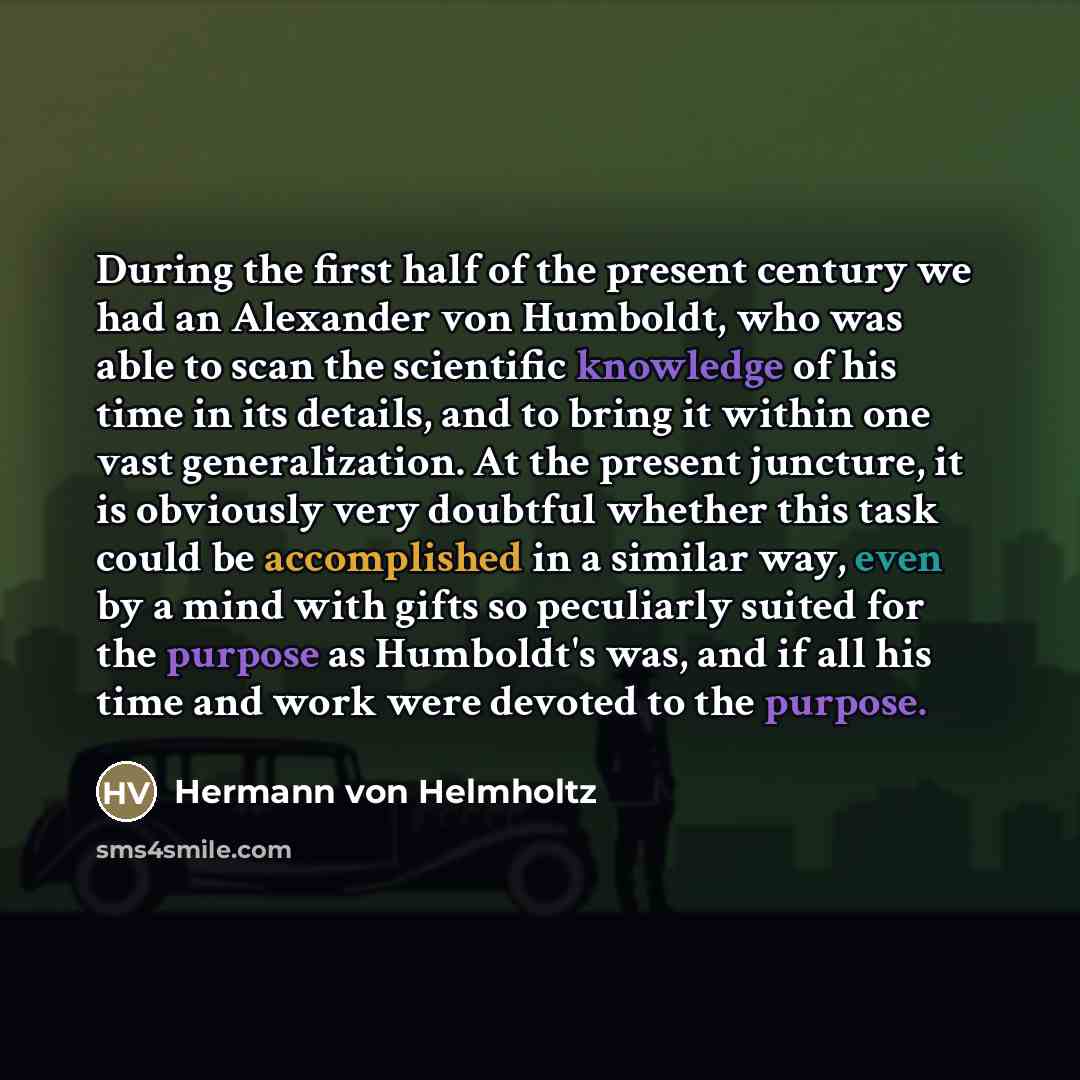 “During the first half of the present century we had…” quote by Hermann von Helmholtz