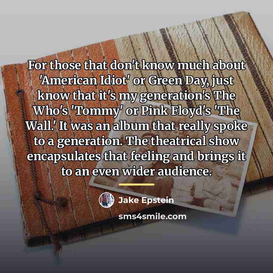 “For those that don't know much about 'American Idiot' or…” quote by Jake Epstein