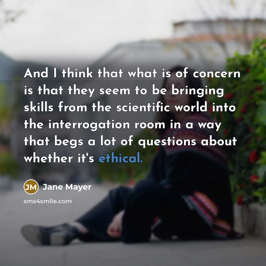 “And I think that what is of concern is that…” quote by Jane Mayer