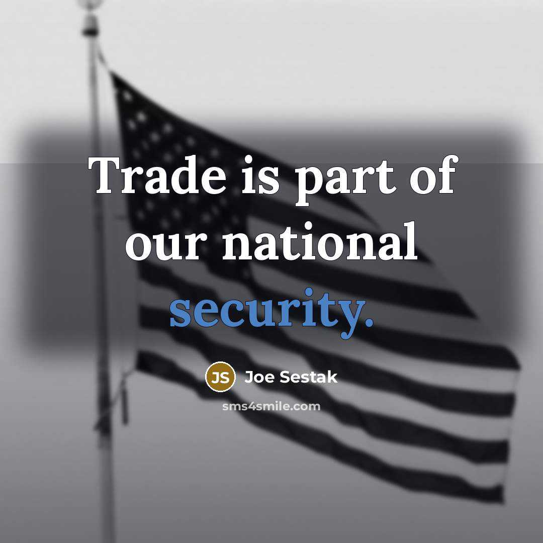 “Trade is part of our national security.…” quote by Joe Sestak