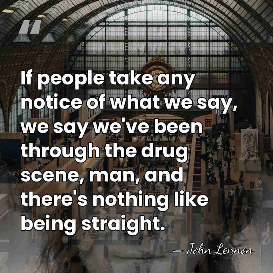 If people take any notice of what we say, we say we've&hellip; - John Lennon
