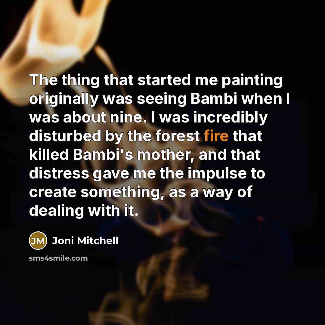 “The thing that started me painting originally was seeing Bambi…” quote by Joni Mitchell