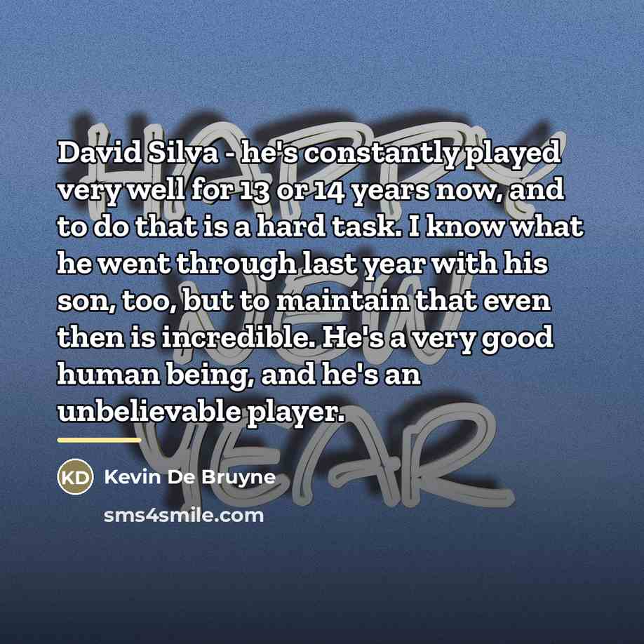 “David Silva - he's constantly played very well for 13…” quote by Kevin De Bruyne