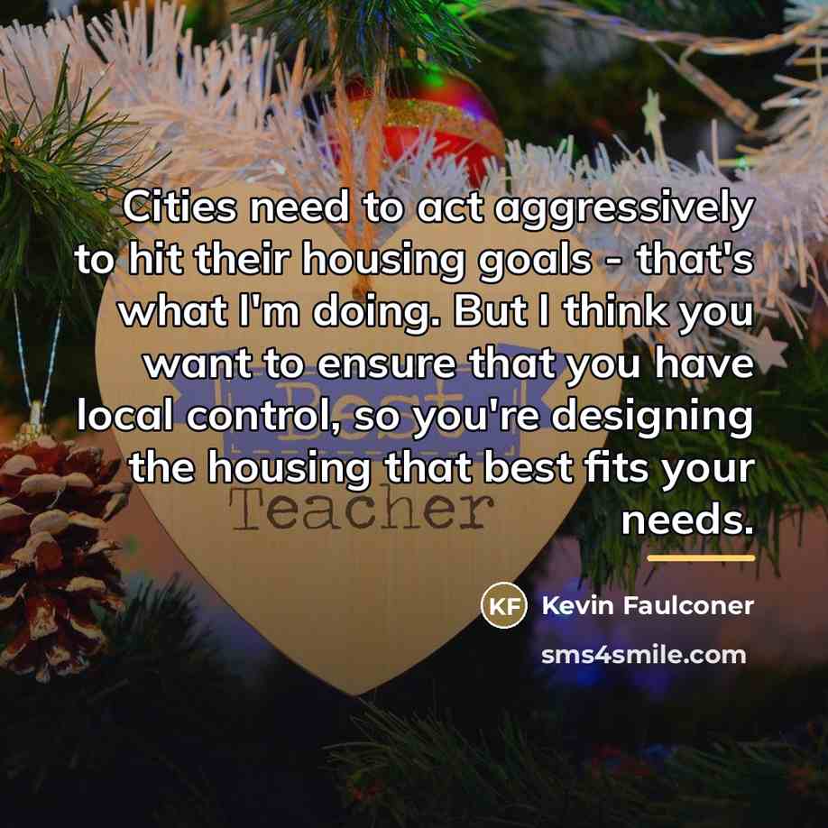 “Cities need to act aggressively to hit their housing goals…” quote by Kevin Faulconer