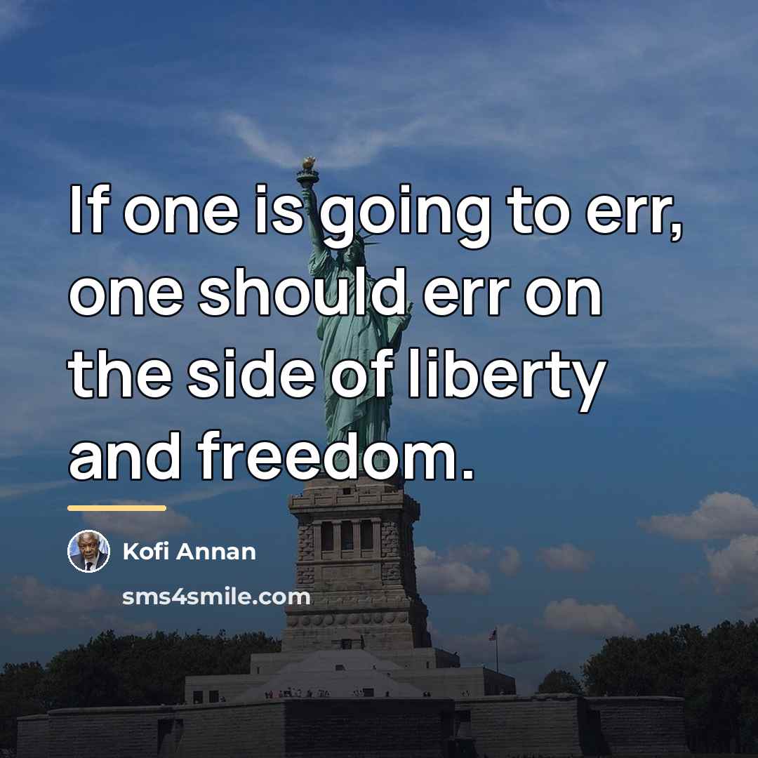 “If one is going to err, one should err on…” quote by Kofi Annan