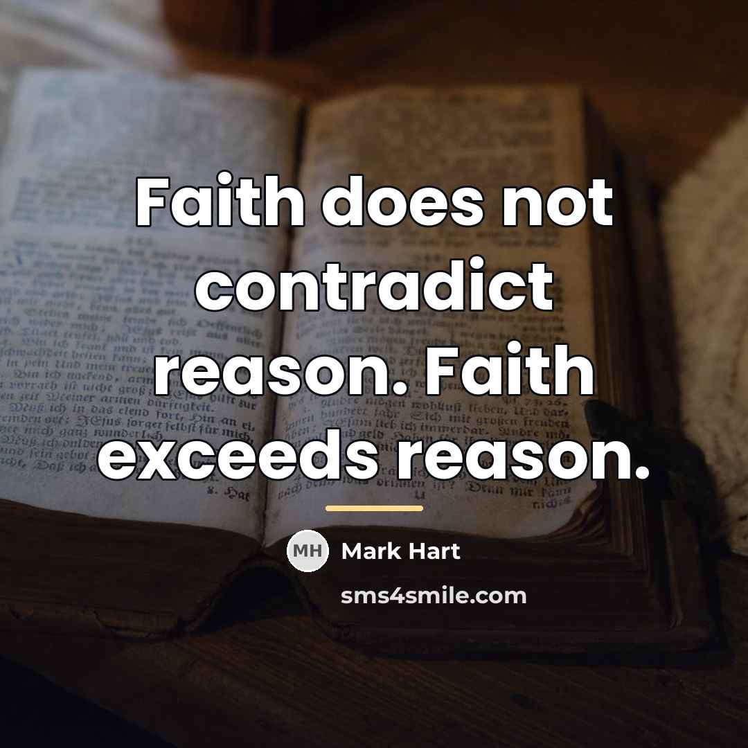 “Faith does not contradict reason. Faith exceeds reason.…” quote by Mark Hart