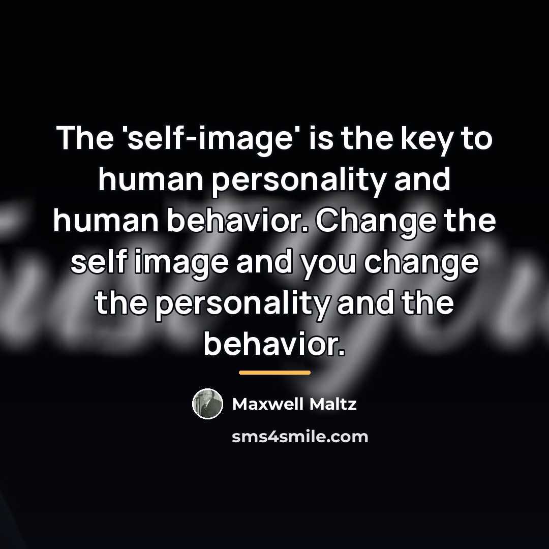 “The 'self-image' is the key to human personality and human…” quote by Maxwell Maltz