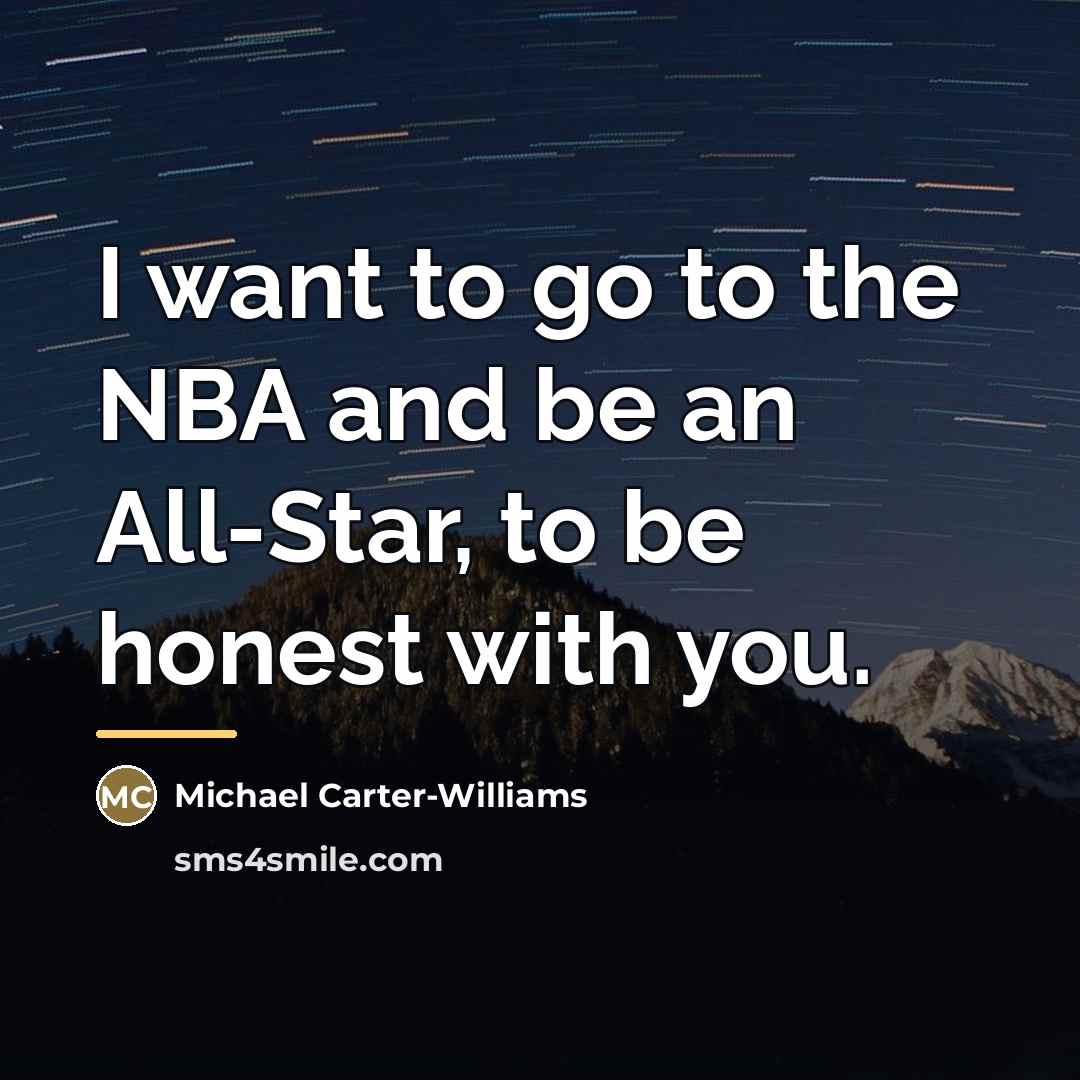 “I want to go to the NBA and be an…” quote by Michael Carter-Williams