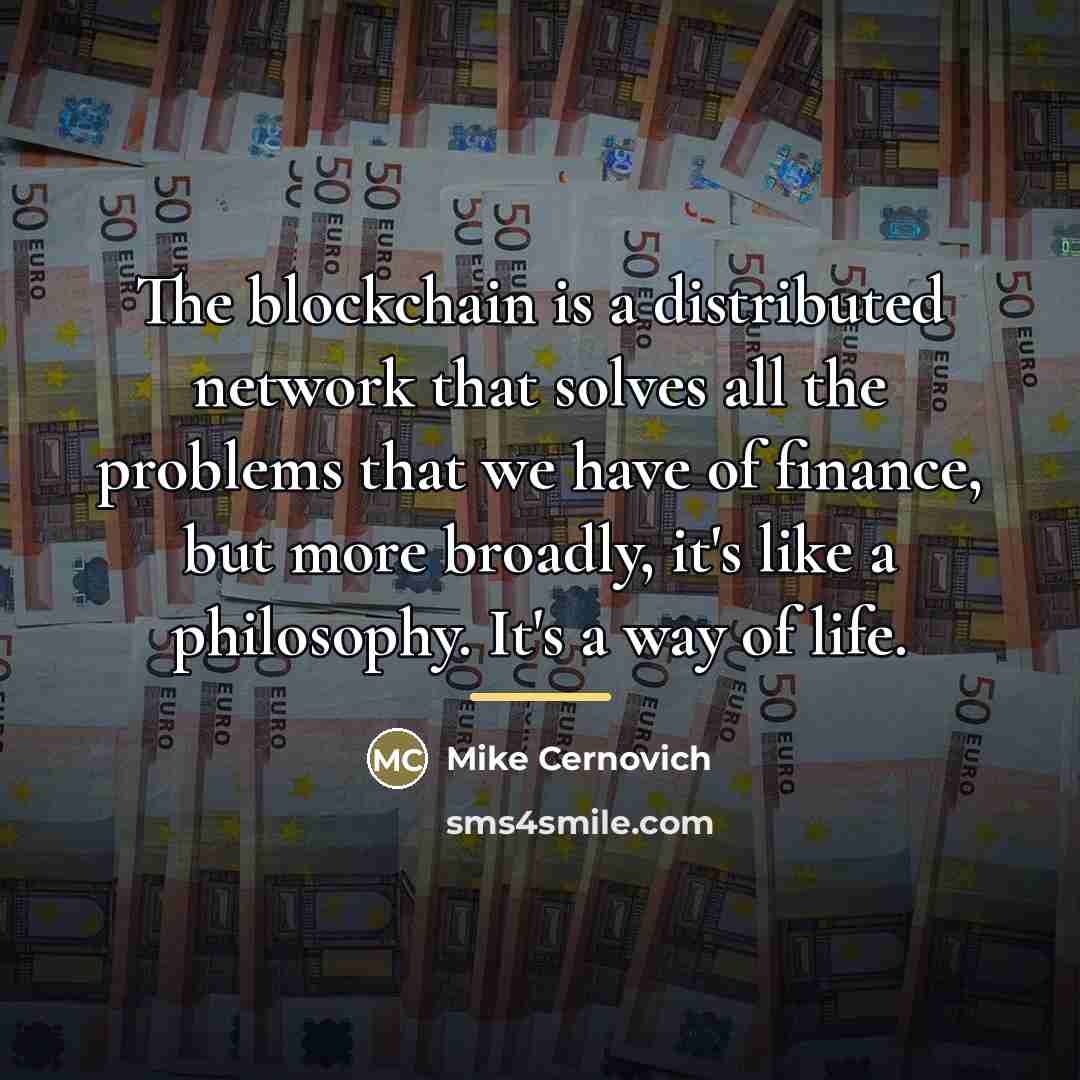 “The blockchain is a distributed network that solves all the…” quote by Mike Cernovich