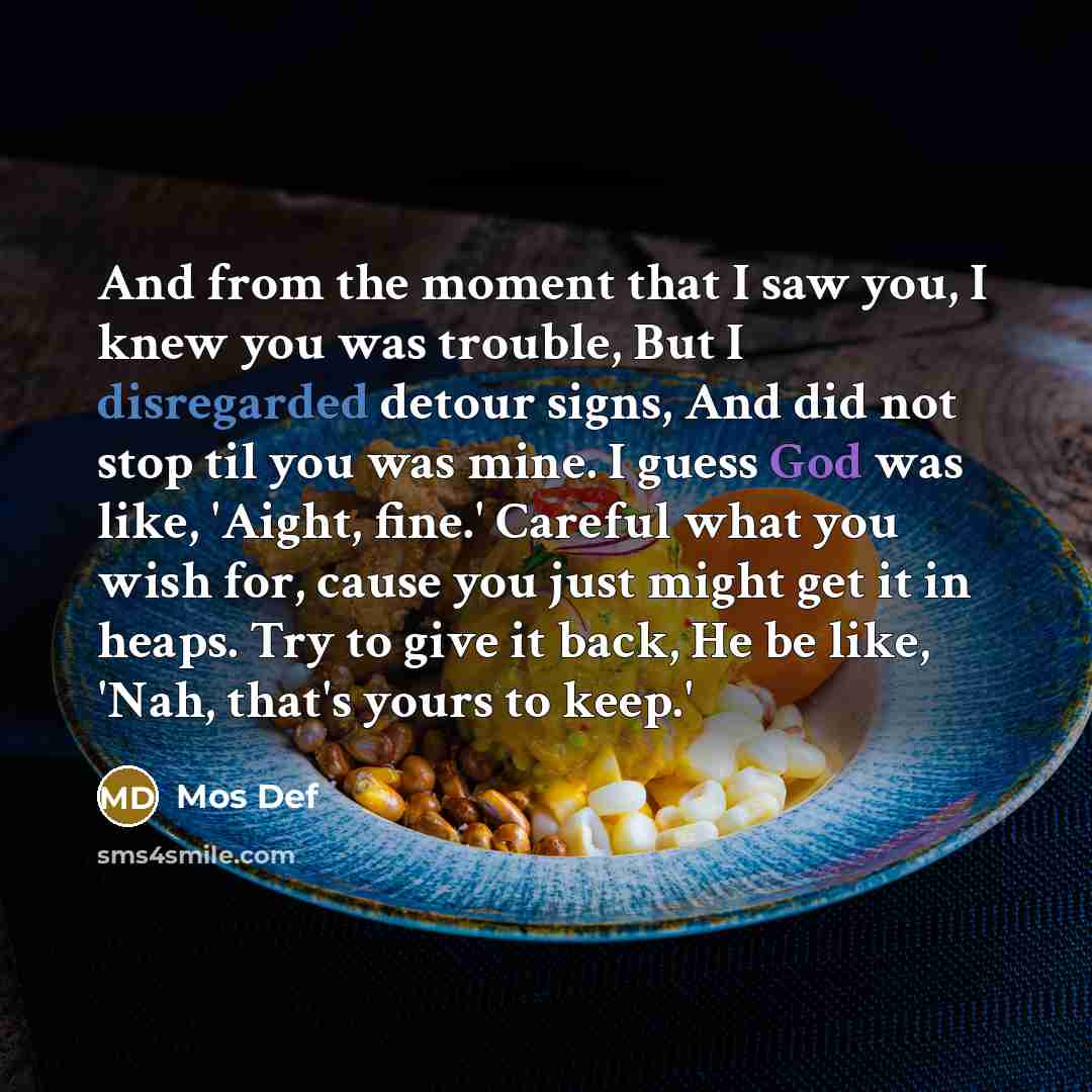 “And from the moment that I saw you, I knew…” quote by Mos Def