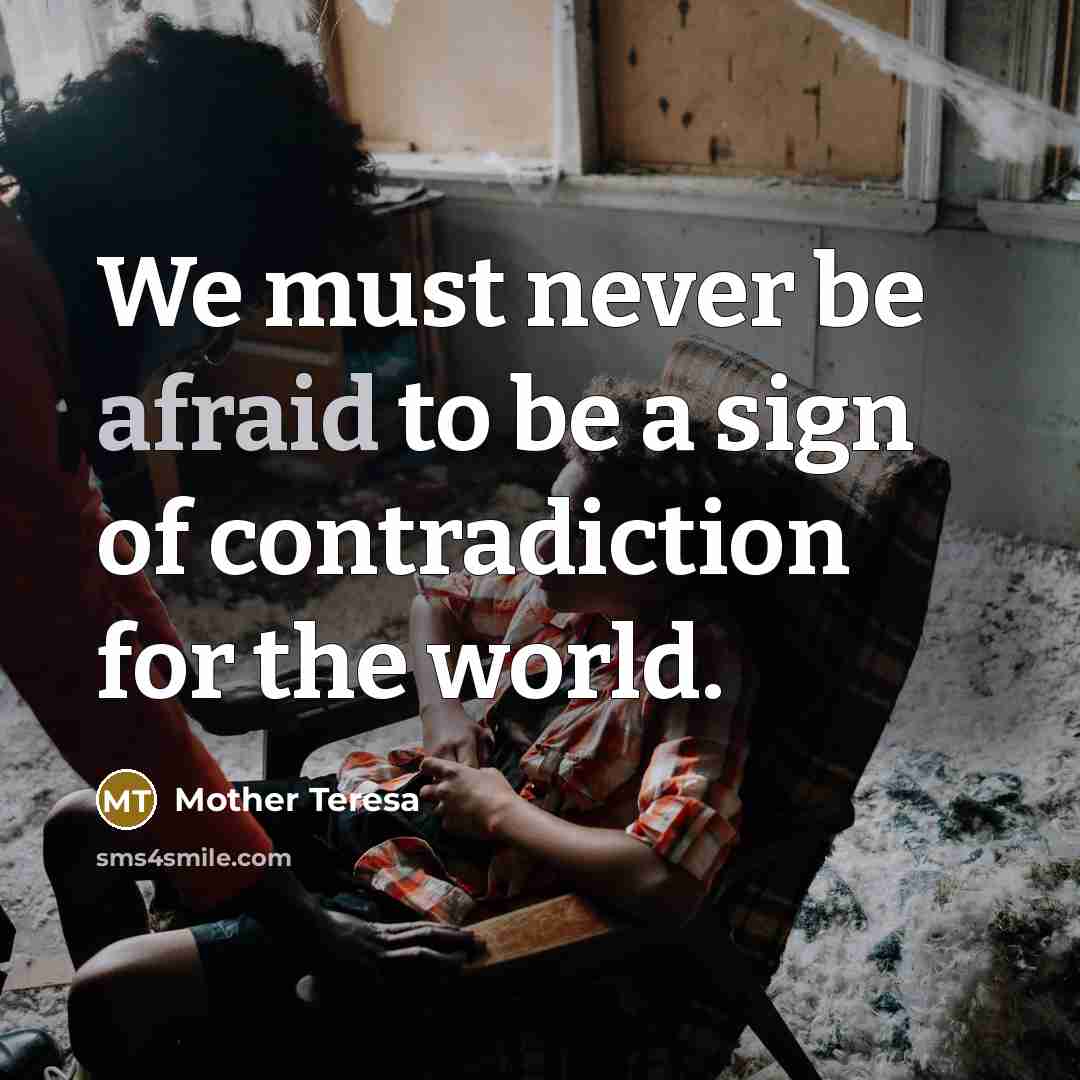 “We must never be afraid to be a sign of…” quote by Mother Teresa