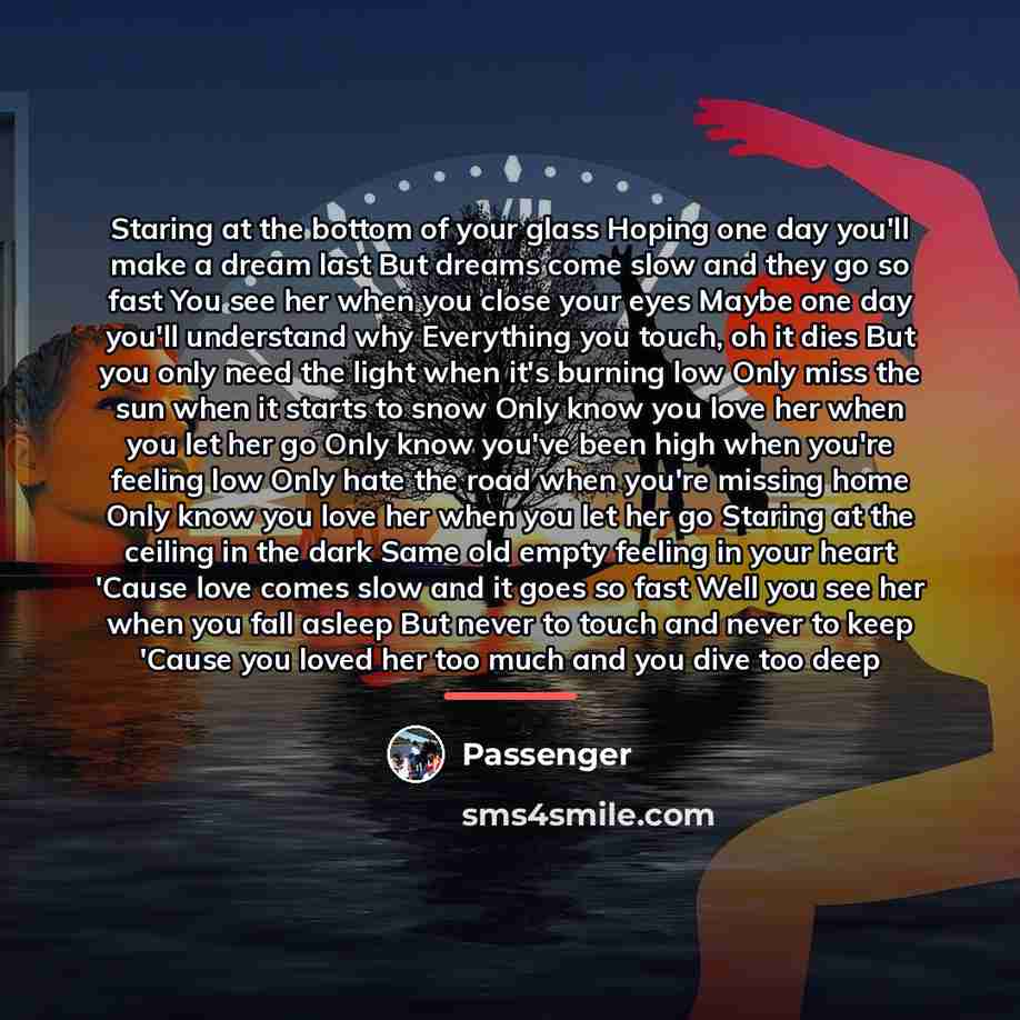 “Staring at the bottom of your glass Hoping one day…” quote by Passenger