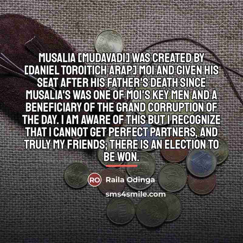 “Musalia [Mudavadi] was created by [Daniel Toroitich arap] Moi and…” quote by Raila Odinga