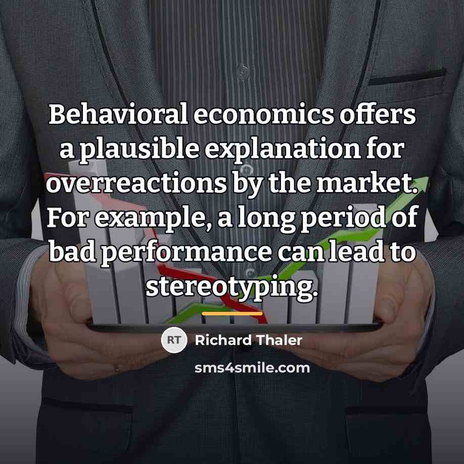 “Behavioral economics offers a plausible explanation for overreactions by the…” quote by Richard Thaler