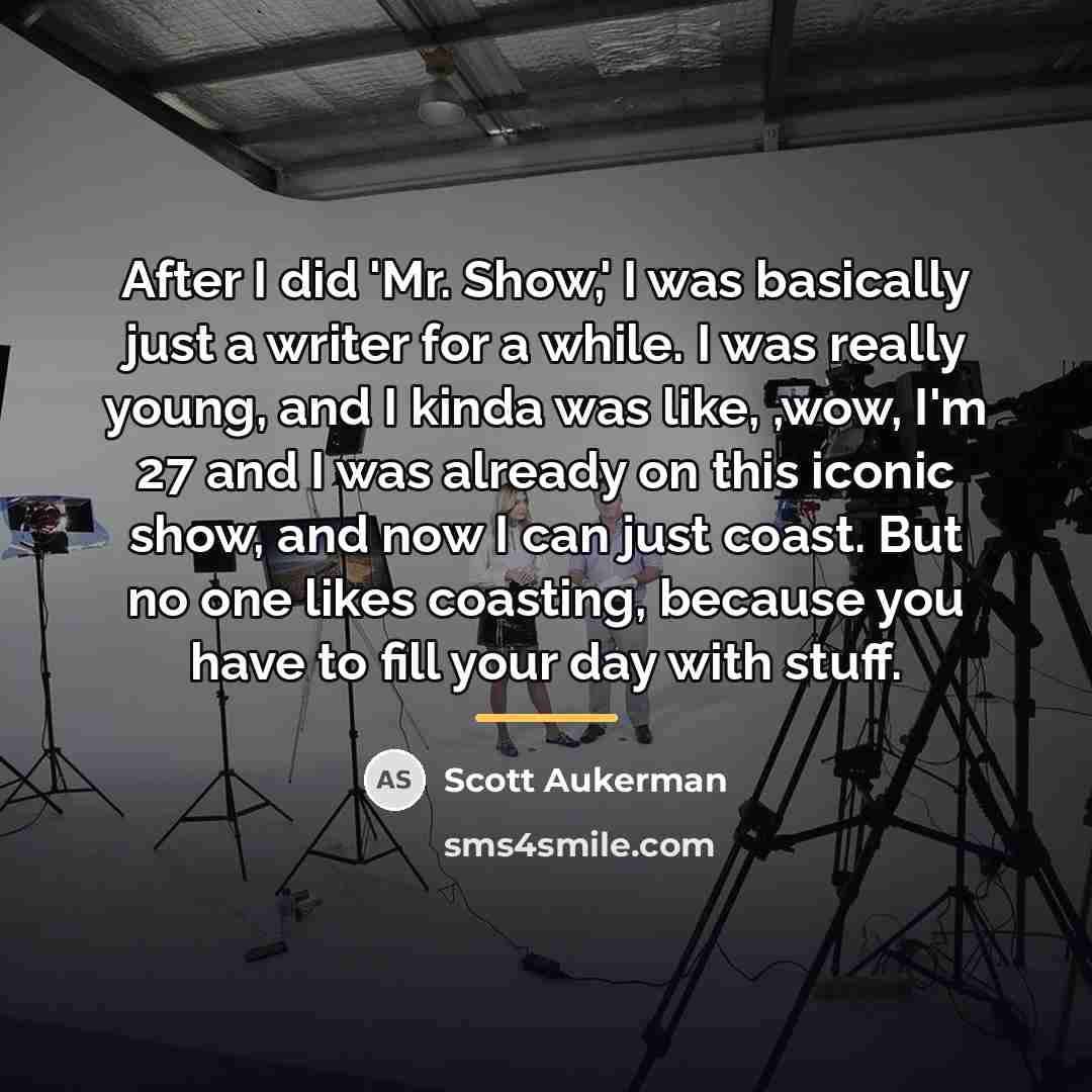 “After I did 'Mr. Show,' I was basically just a…” quote by Scott Aukerman