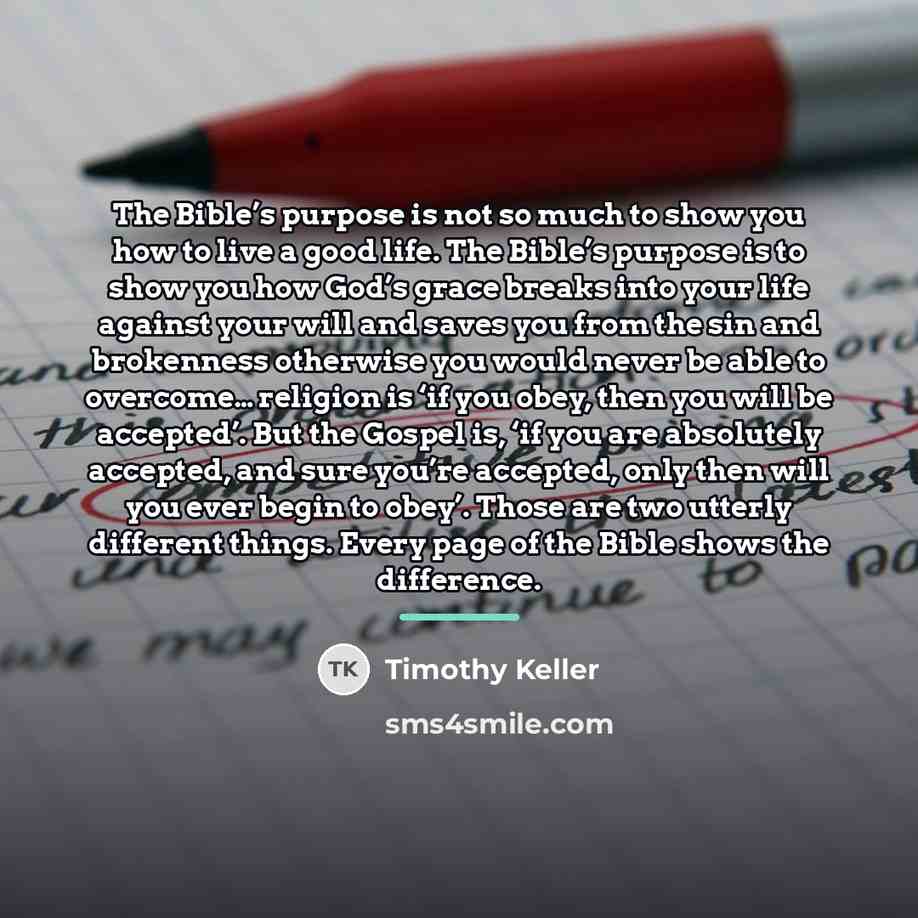 “The Bible’s purpose is not so much to show you…” quote by Timothy Keller
