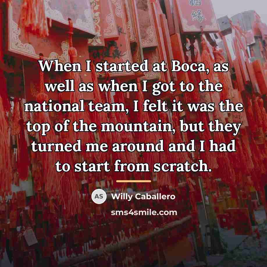 “When I started at Boca, as well as when I…” quote by Willy Caballero