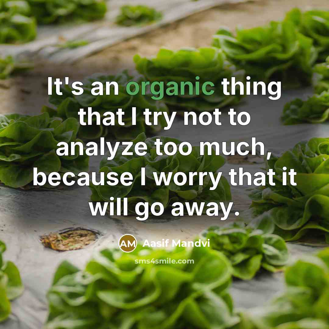 “It's an organic thing that I try not to analyze…” quote by Aasif Mandvi