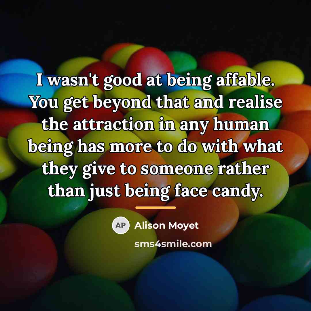 “I wasn't good at being affable. You get beyond that…” quote by Alison Moyet