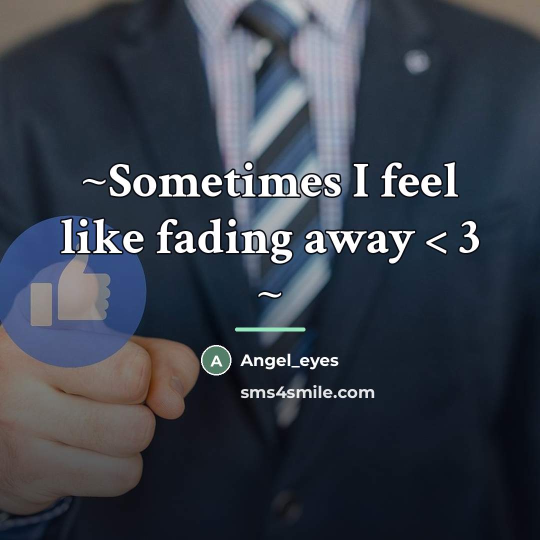 “~Sometimes I feel like fading away < 3 ~…” quote by Angel_eyes
