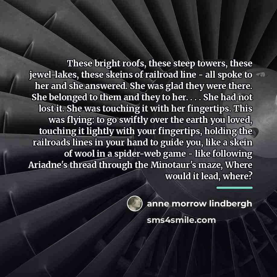 “These bright roofs, these steep towers, these jewel-lakes, these skeins…” quote by Anne Morrow Lindbergh