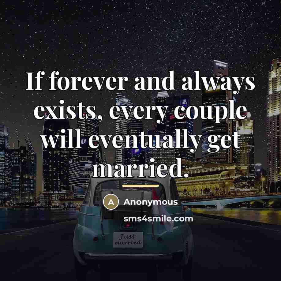 “If forever and always exists, every couple will eventually get…” quote by Anonymous