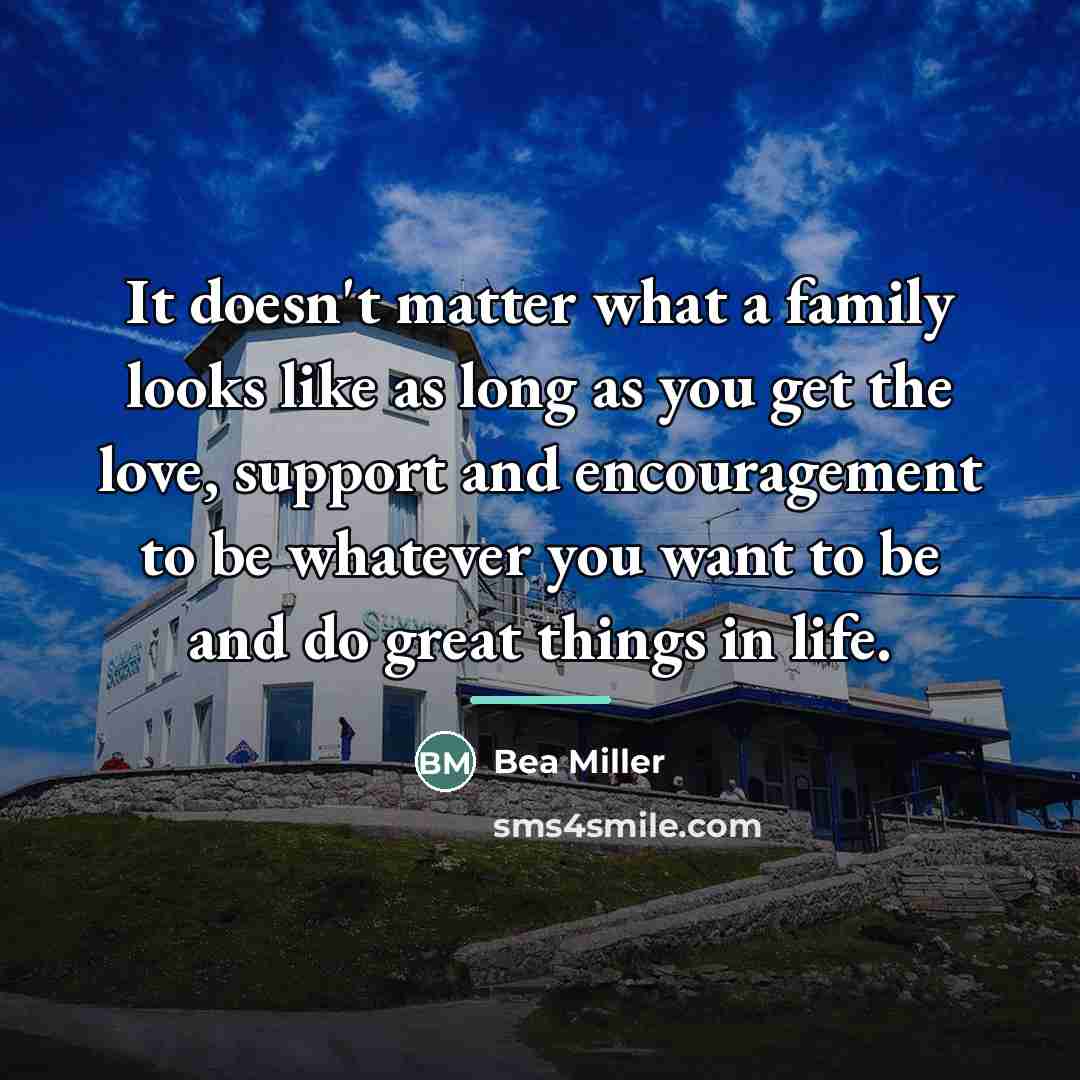 “It doesn't matter what a family looks like as long…” quote by Bea Miller