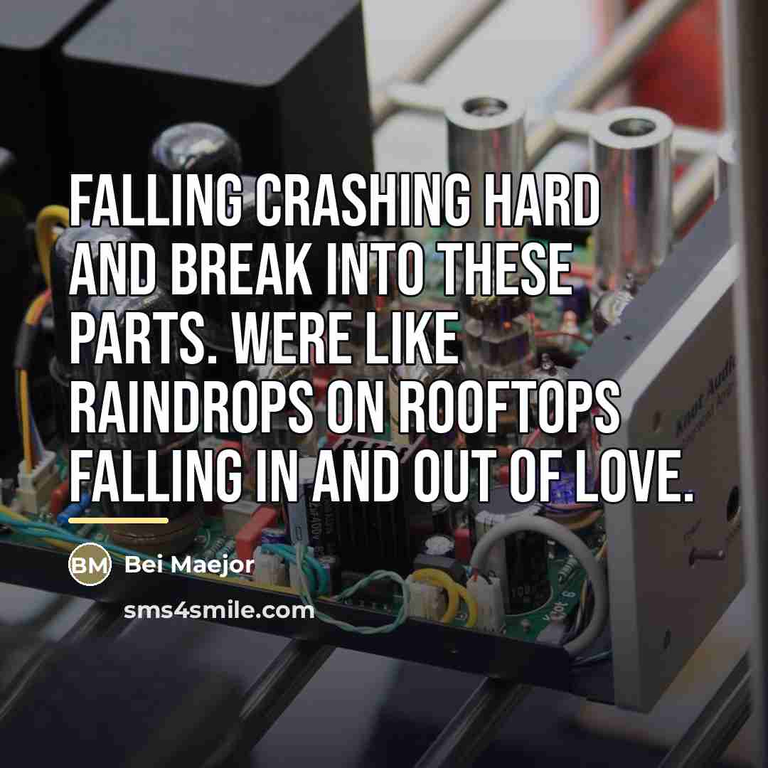 “Falling crashing hard and break into these parts. Were like…” quote by Bei Maejor