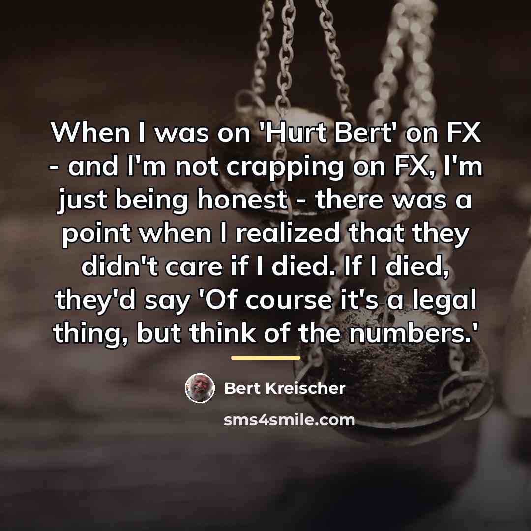 “When I was on 'Hurt Bert' on FX - and…” quote by Bert Kreischer