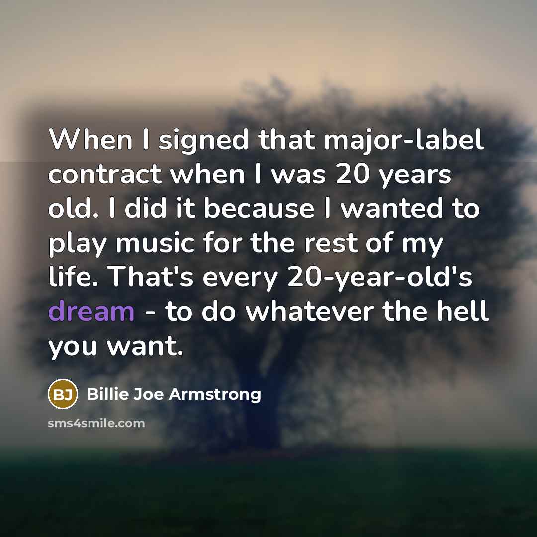 “When I signed that major-label contract when I was 20…” quote by Billie Joe Armstrong