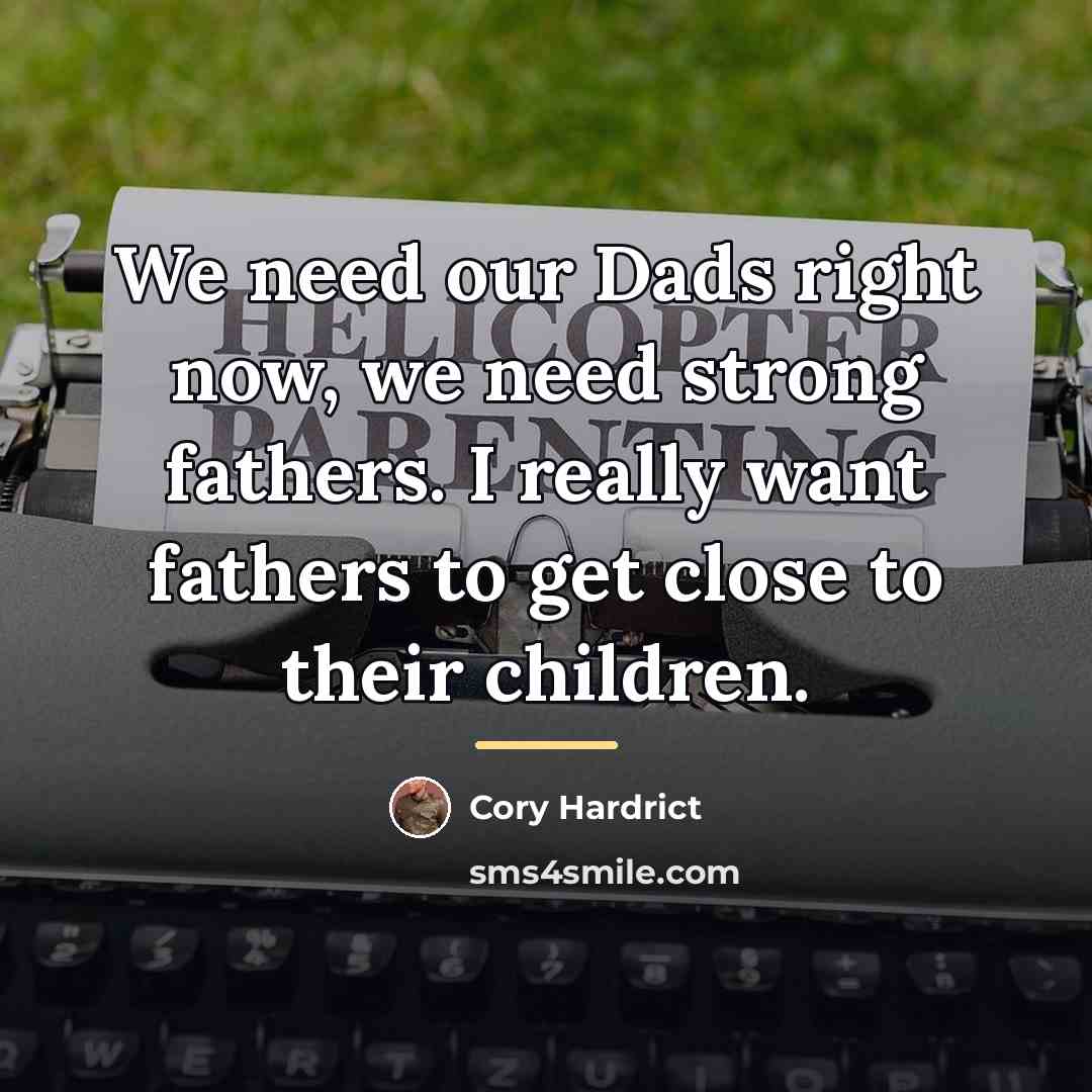 “We need our Dads right now, we need strong fathers.…” quote by Cory Hardrict