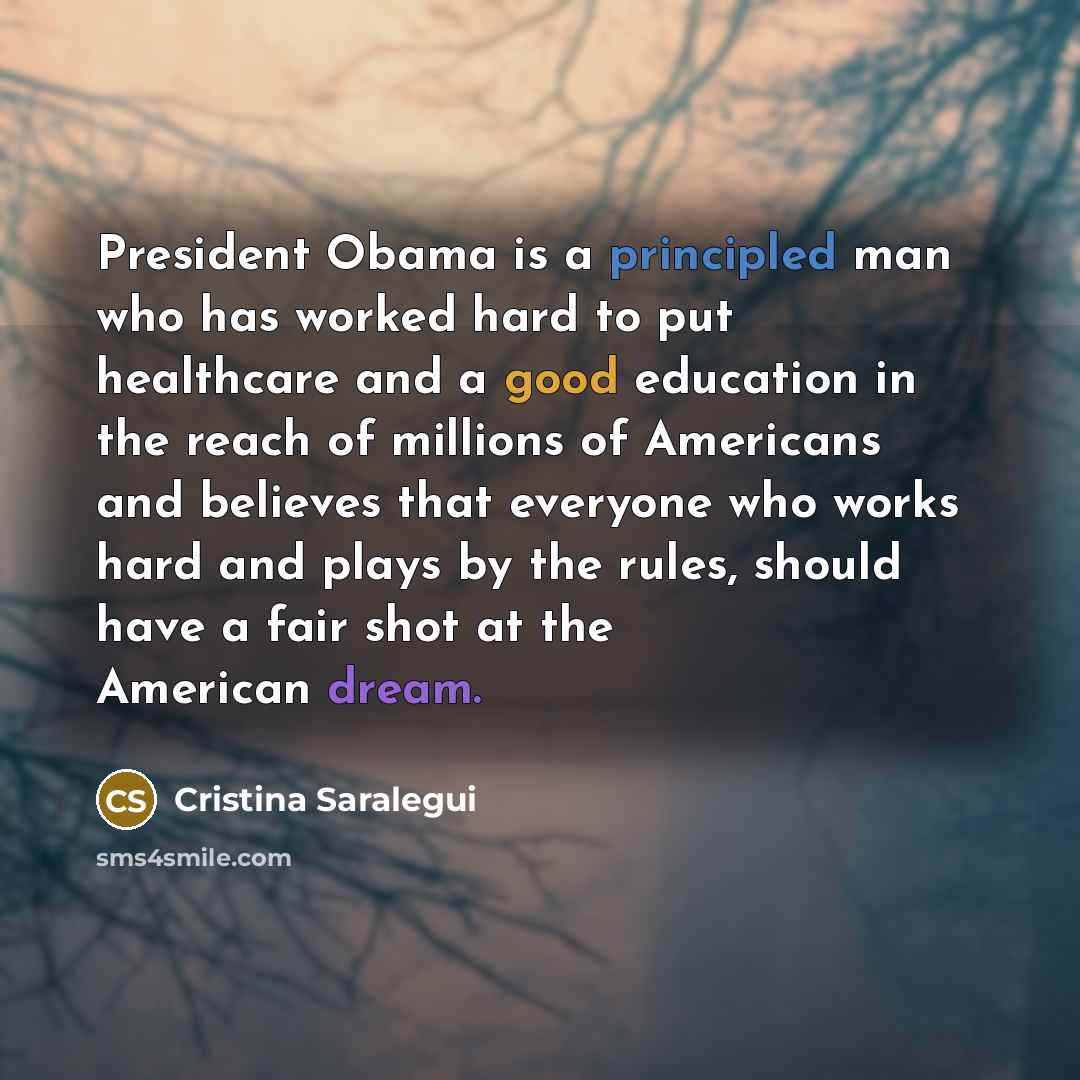 “President Obama is a principled man who has worked hard…” quote by Cristina Saralegui