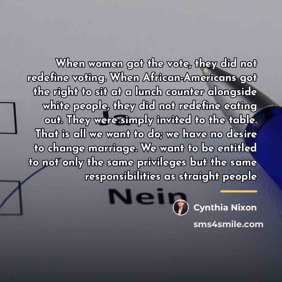 “When women got the vote, they did not redefine voting.…” quote by Cynthia Nixon