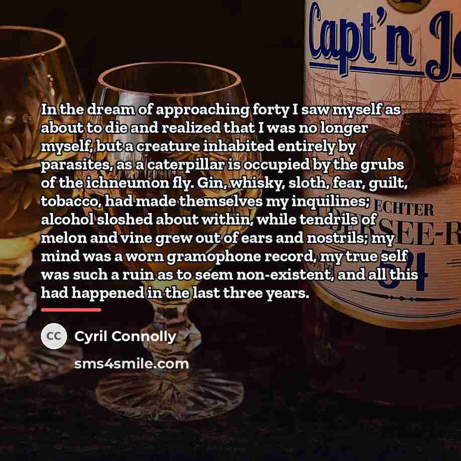 “In the dream of approaching forty I saw myself as…” quote by Cyril Connolly