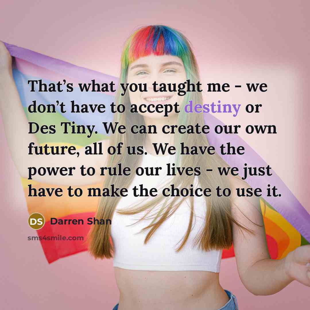 “That’s what you taught me - we don’t have to…” quote by Darren Shan