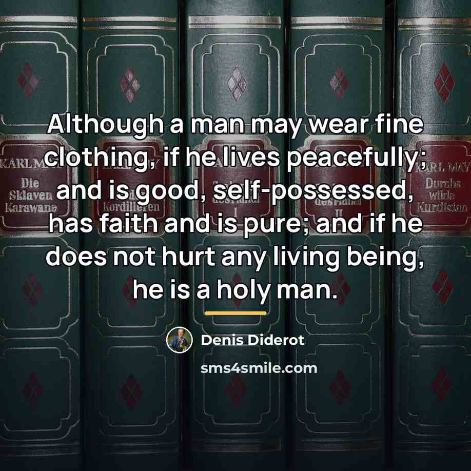 “Although a man may wear fine clothing, if he lives…” quote by Denis Diderot