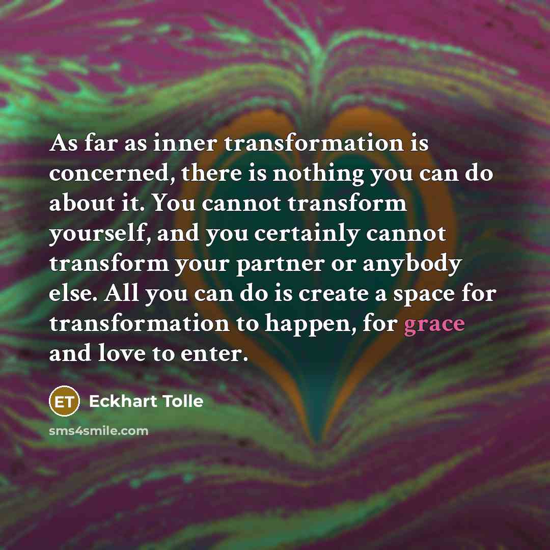 “As far as inner transformation is concerned, there is nothing…” quote by Eckhart Tolle