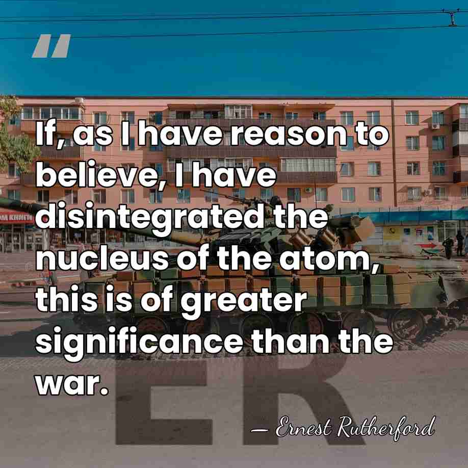 If, as I have reason to believe, I have disintegrated the nucleus&hellip; - Ernest Rutherford