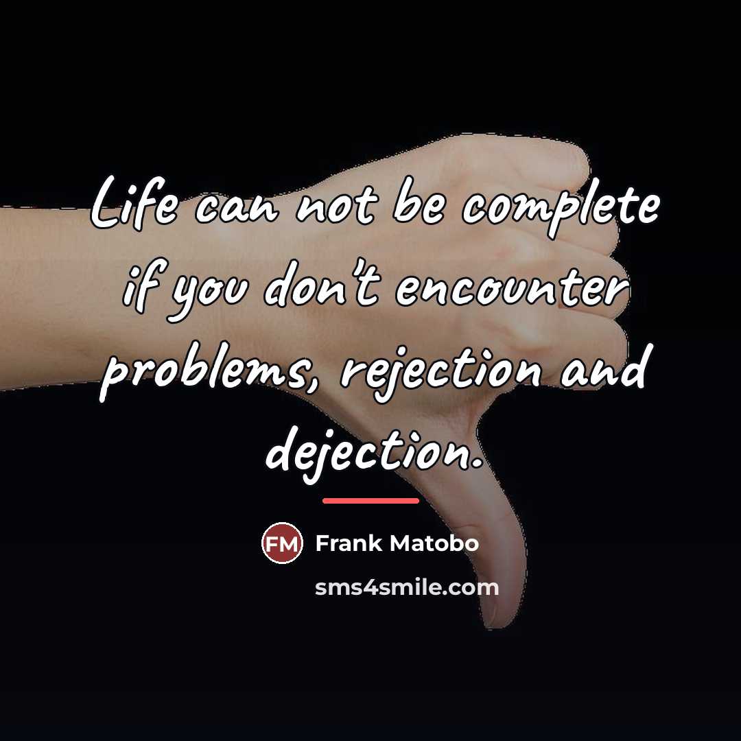 “Life can not be complete if you don't encounter problems,…” quote by Frank Matobo
