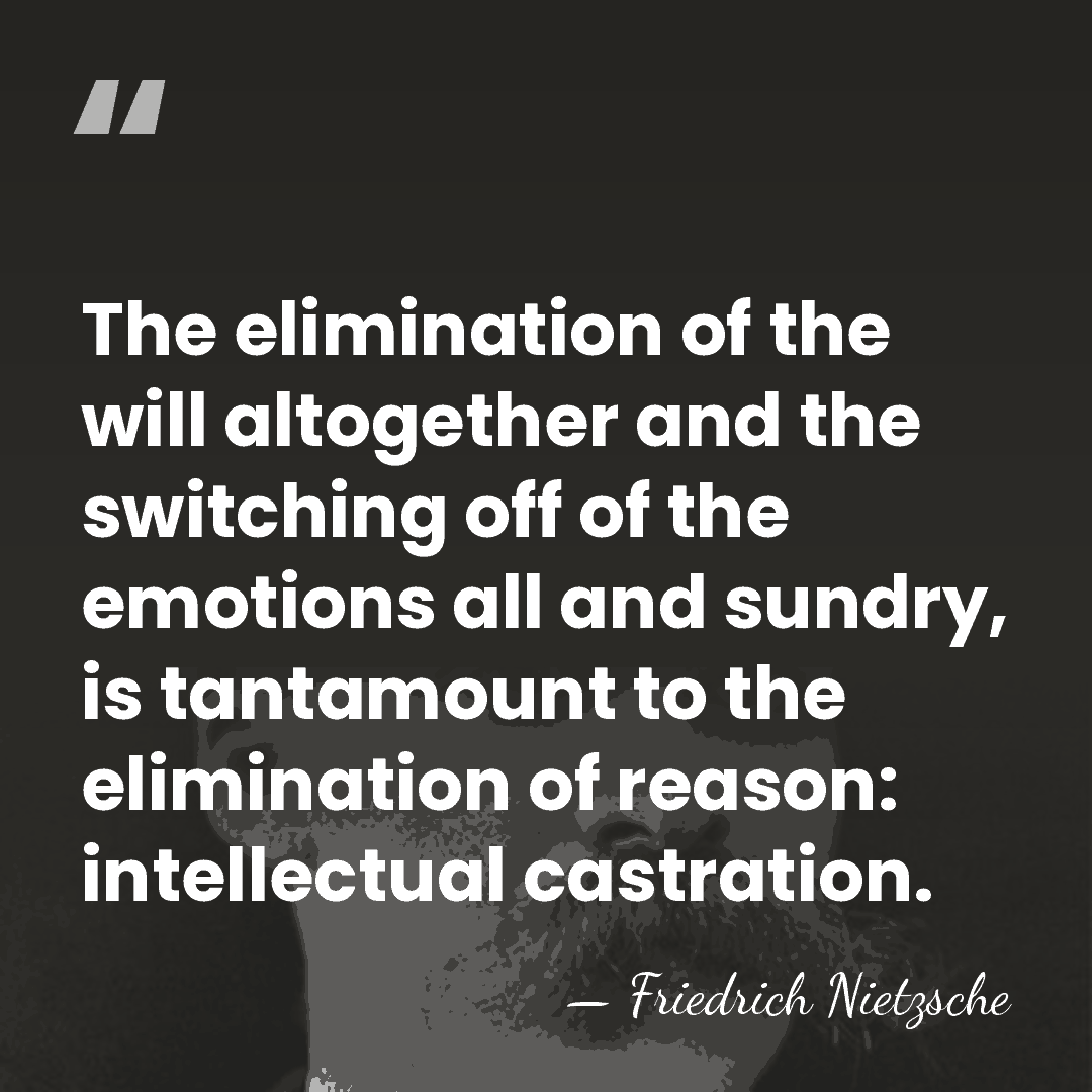 The elimination of the will altogether and the switching off of the&hellip; - Friedrich Nietzsche