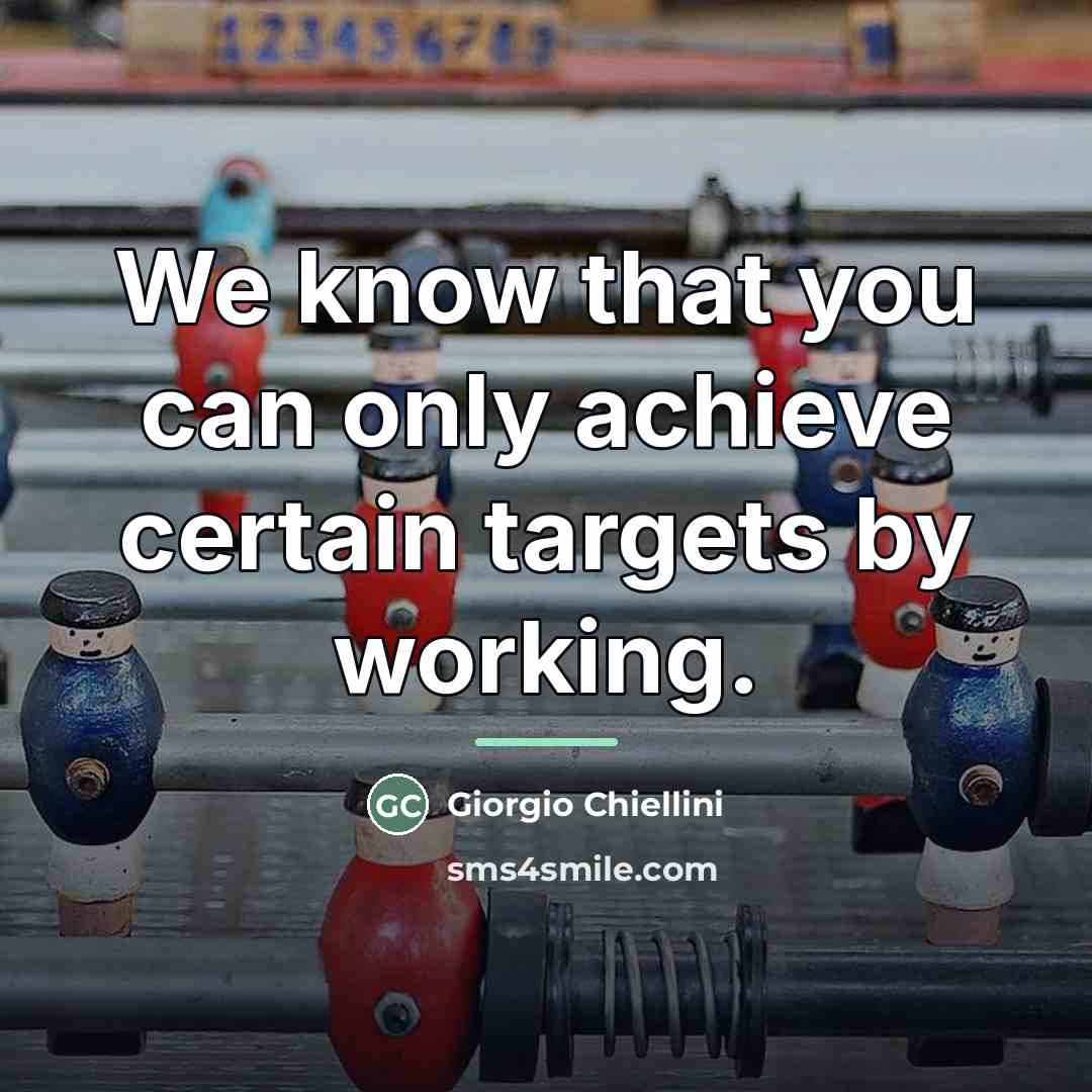 “We know that you can only achieve certain targets by…” quote by Giorgio Chiellini