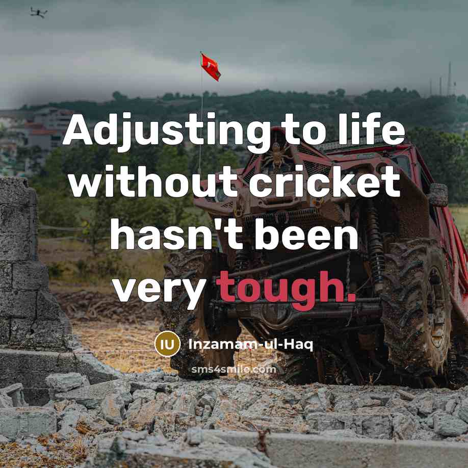 “Adjusting to life without cricket hasn't been very tough.…” quote by Inzamam-ul-Haq