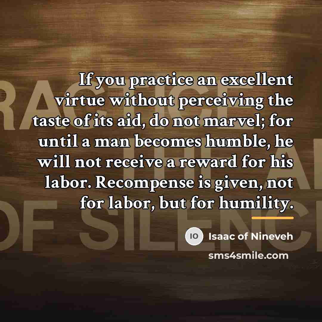 “If you practice an excellent virtue without perceiving the taste…” quote by Isaac of Nineveh