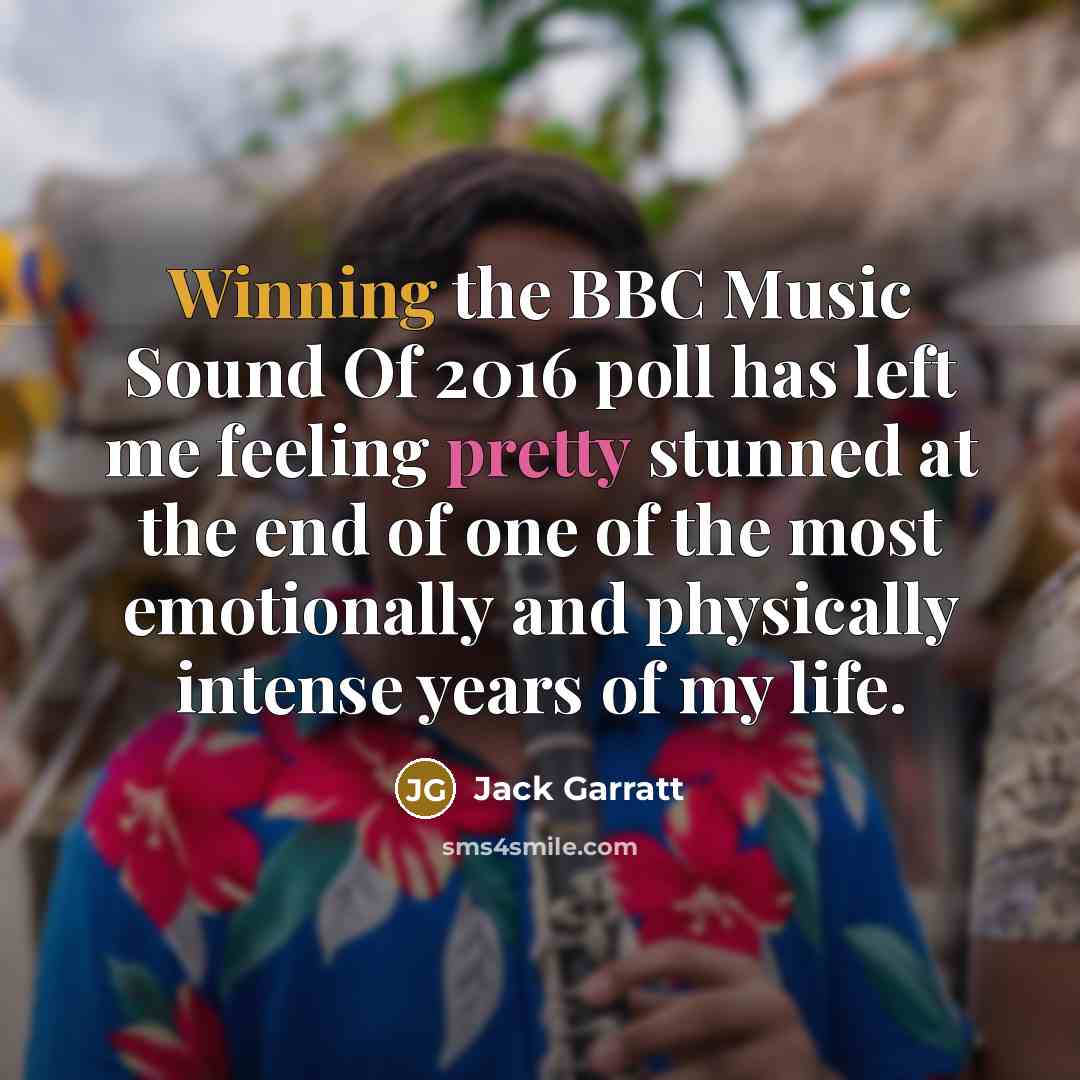“Winning the BBC Music Sound Of 2016 poll has left…” quote by Jack Garratt