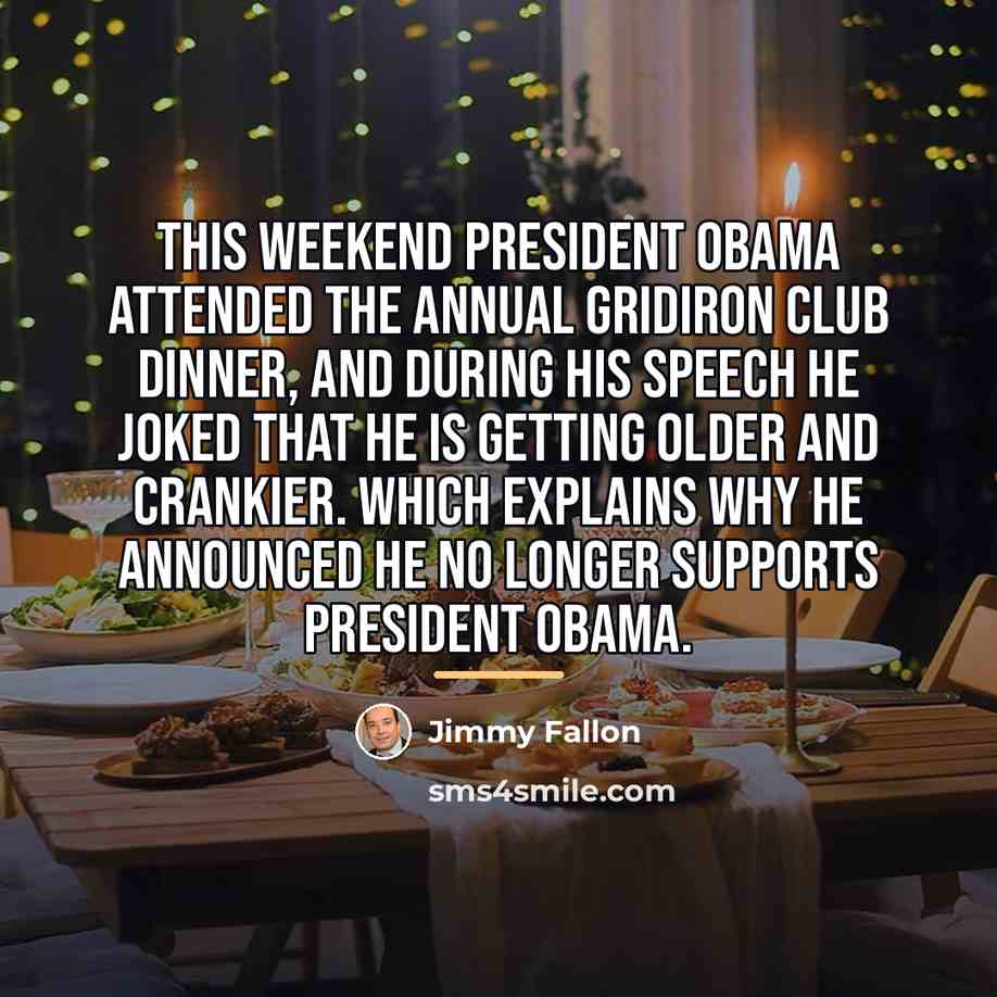 “This weekend President Obama attended the annual Gridiron Club Dinner,…” quote by Jimmy Fallon