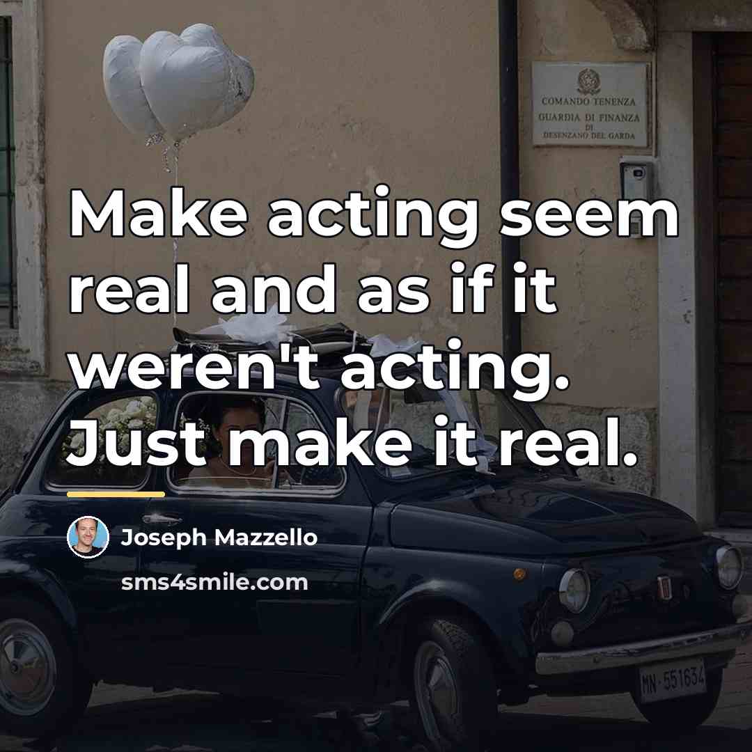 “Make acting seem real and as if it weren't acting.…” quote by Joseph Mazzello