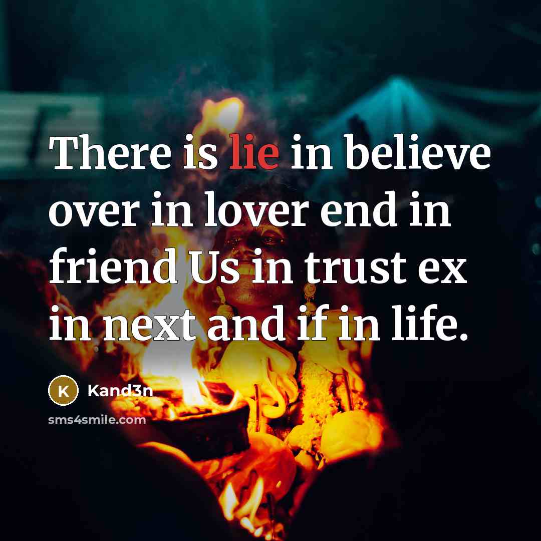 “There is lie in believe over in lover end in…” quote by Kand3n