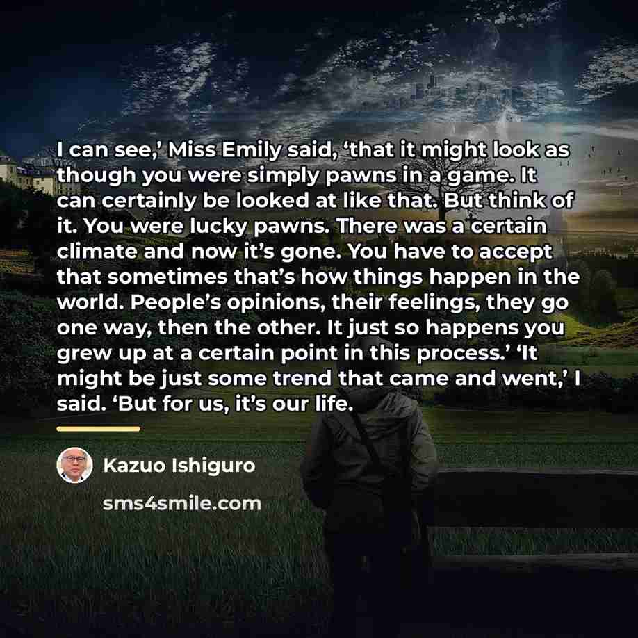 “I can see,’ Miss Emily said, ‘that it might look…” quote by Kazuo Ishiguro